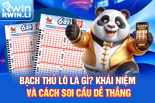 Bạch Thủ Lô Là Gì? Khái Niệm Và Cách Soi Cầu Dễ Thắng