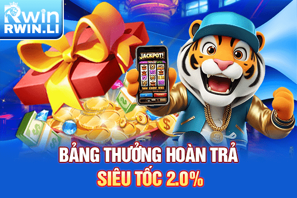 Bảng thưởng hoàn trả siêu tốc 2.0%