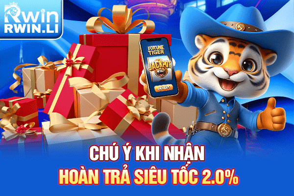 Chú ý khi nhận hoàn trả siêu tốc 2.0%