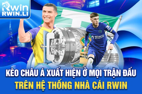Kèo châu Á xuất hiện ở mọi trận đấu trên hệ thống nhà cái RWIN