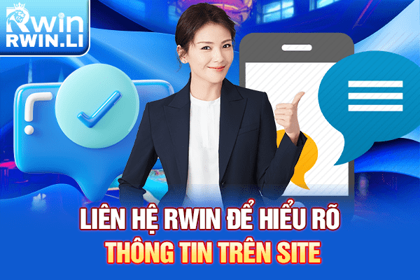 Liên hệ RWIN để hiểu rõ thông tin trên site