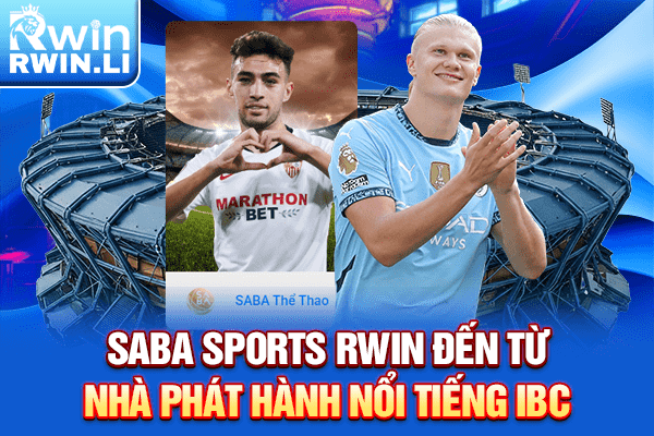 Saba Sports RWIN đến từ nhà phát hành nổi tiếng IBC