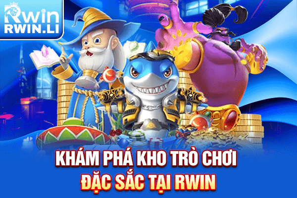 Khám phá kho trò chơi đỉnh cao tại RWIN