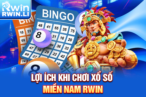 Lợi ích khi chơi xổ số miền nam RWIN