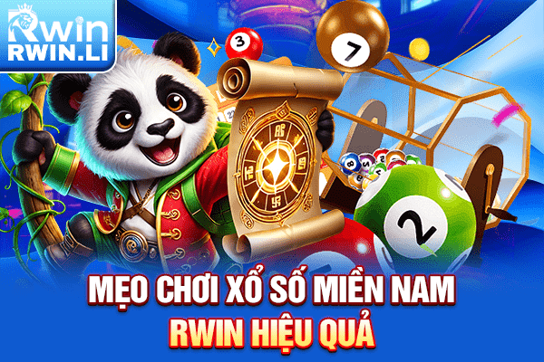 Mẹo chơi xổ số miền nam RWIN hiệu quả