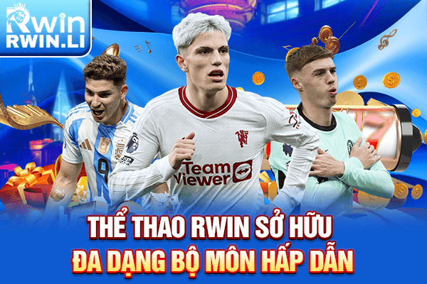Thể Thao RWIN sở hữu đa dạng bộ môn hấp dẫn